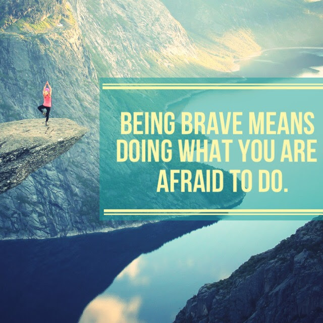 Being Brave Means...
