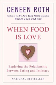 when food is love - book by geneen roth