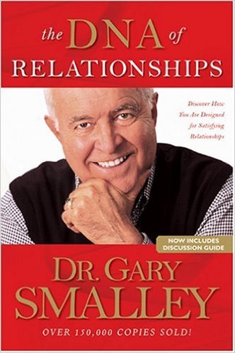 The DNA of Relationships by Dr. Gary Smalley 