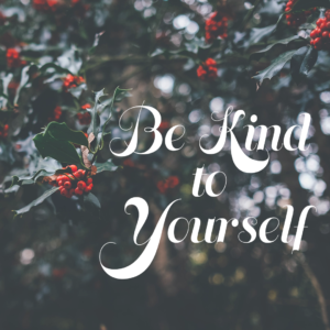 be-kind-to-yourself