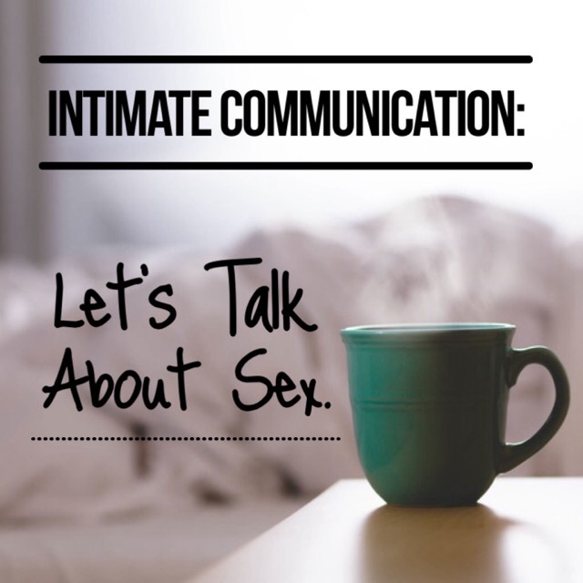 Intimate Communication Lets Talk About Sex