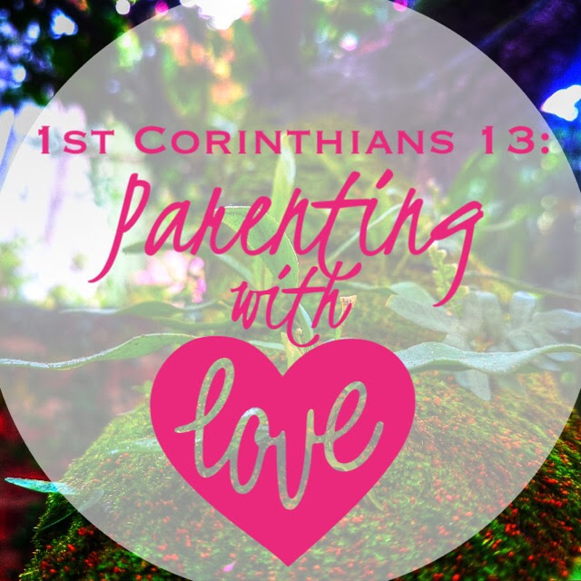 1 Corinthians 13 Parenting With Love