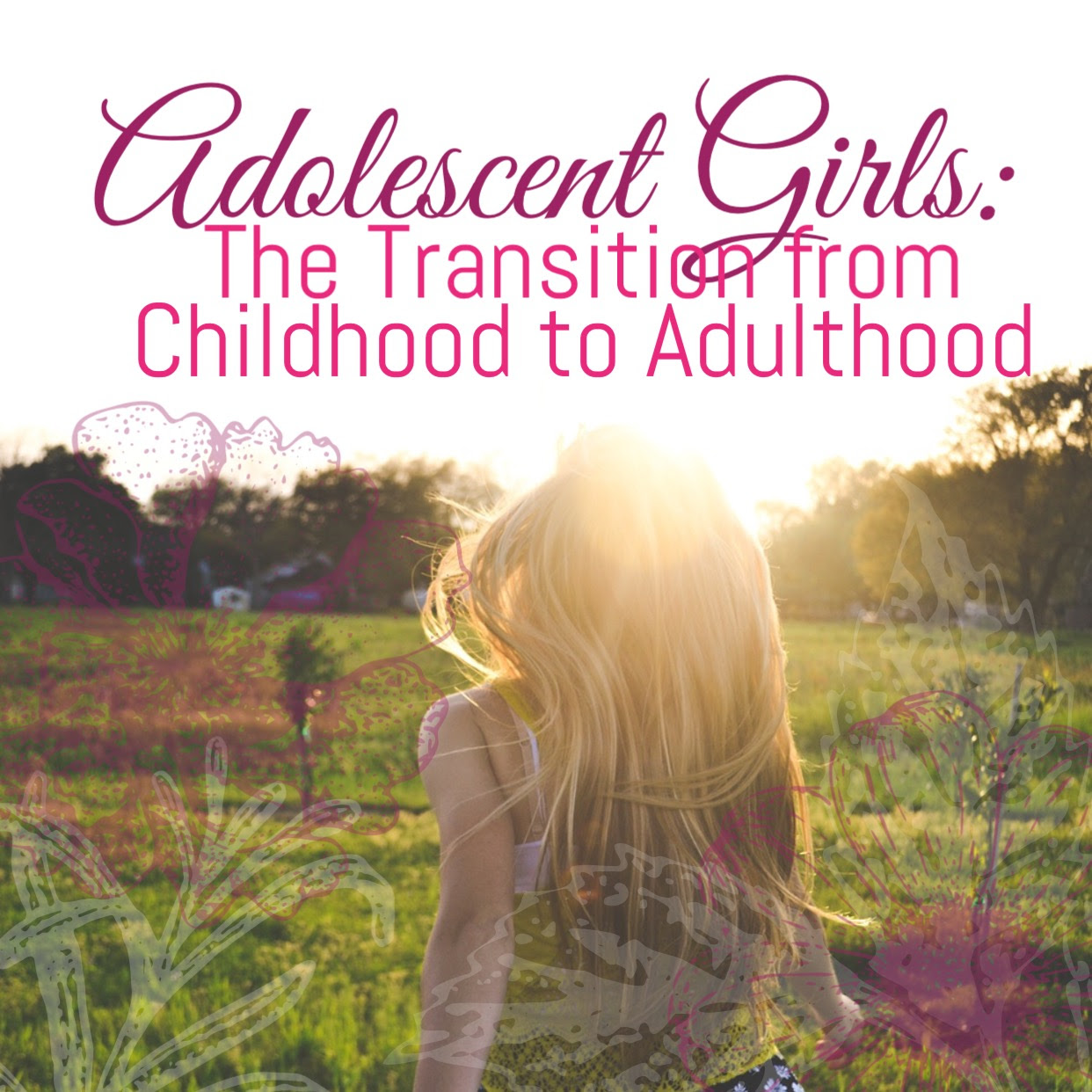Adolescent Girls Transition to Adulthood