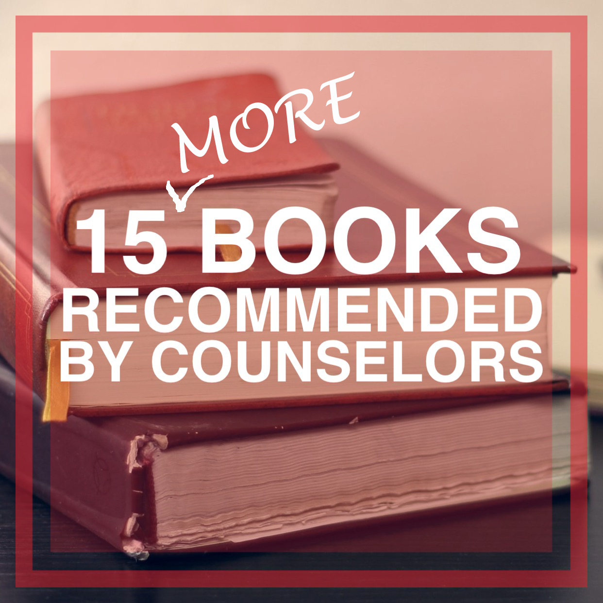 15 MORE Books Recommended By Counselors
