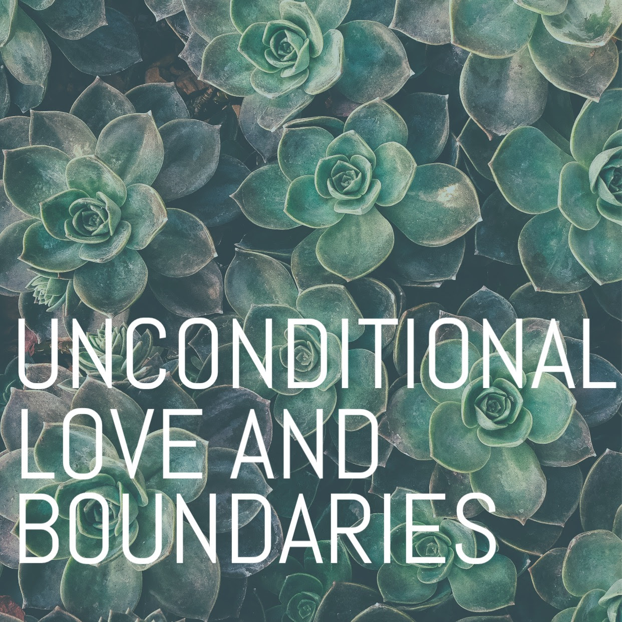 Unconditional Love and Boundaries