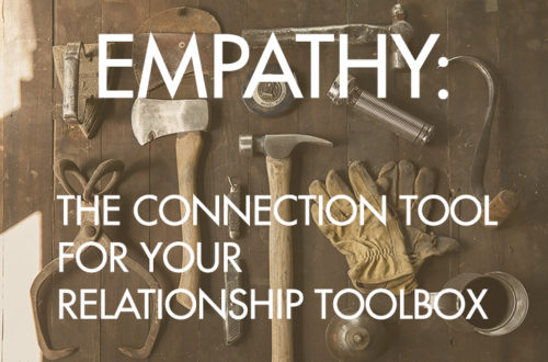 empathy the connection tool for your relationship toolbox