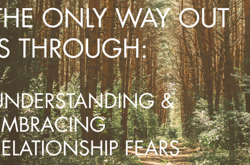 Understanding and Embracing Relationship Fears