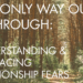 Understanding and Embracing Relationship Fears