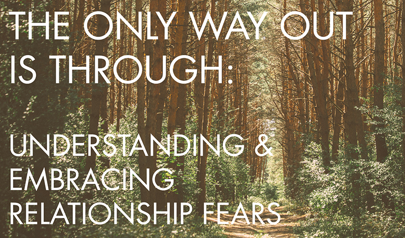 Understanding and Embracing Relationship Fears